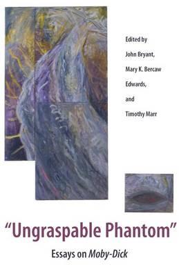 Ungraspable Phantom: Essays on Moby-Dick