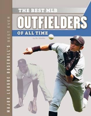 Best MLB Outfielders of All Time
