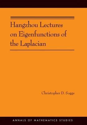 Hangzhou Lectures on Eigenfunctions of the Laplacian (Am-188)