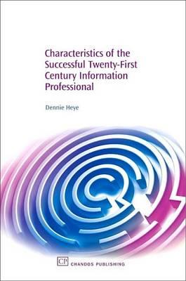 Characteristics of the Successful 21st Century Information Professional
