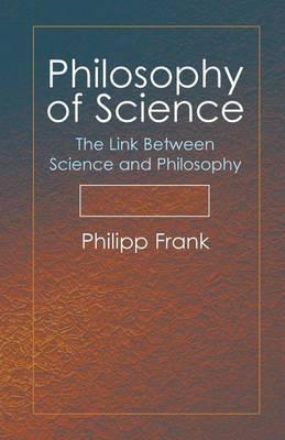 Philosophy of Science: The Link Between Science and Philosophy