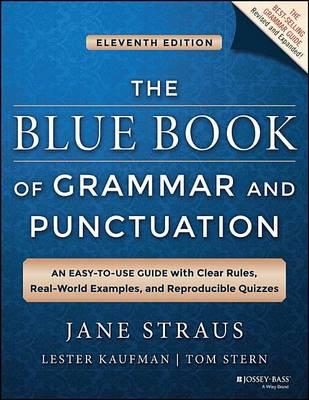 Blue Book of Grammar and Punctuation, The: An Easy-To-Use Guide with Clear Rules, Real-World Examples, and Reproducible Quizzes