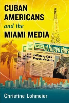 Cuban Americans and the Miami Media