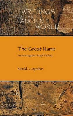 Great Name, The: Ancient Egyptian Royal Titulary