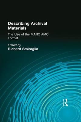 Describing Archival Materials: The Use of the Marc AMC Format
