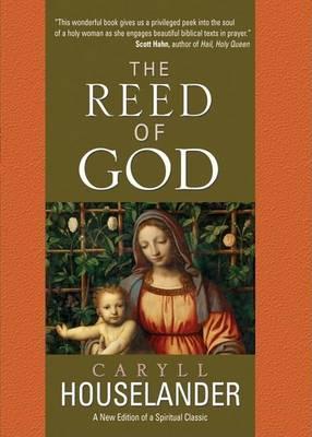 Reed of God, The: A New Edition of a Spiritual Classic