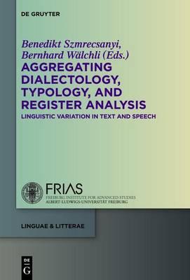 Aggregating Dialectology, Typology, and Register Analysis