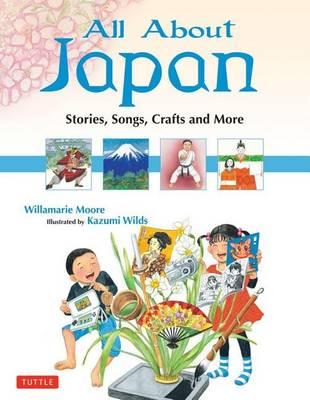 All about Japan: Stories, Songs, Crafts and More