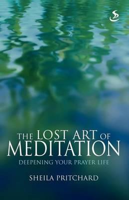 Lost Art of Meditation: Deepening Your Prayer Life