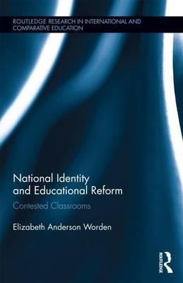 National Identity and Educational Reform: Contested Classrooms
