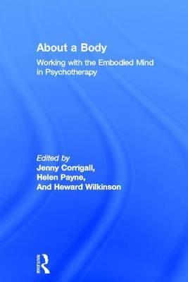 About a Body: Working with the Embodied Mind in Psychotherapy