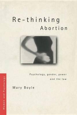 Re-Thinking Abortion: Psychology, Gender and the Law