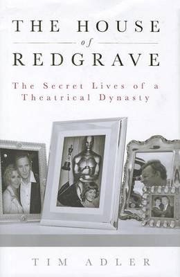 House of Redgrave, The: The Lives of a Theatrical Dynasty
