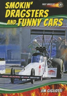 Smokin' Dragsters and Funny Cars