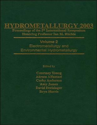 Hydrometallurgy 2003 - Fifth International Conference in Honor of Professor Ian Ritchie, Volume 1: Leaching and Solution Purification
