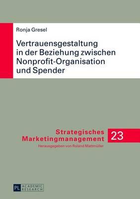 Vertrauensgestaltung in Der Beziehung Zwischen Nonprofit-Organisation Und Spender