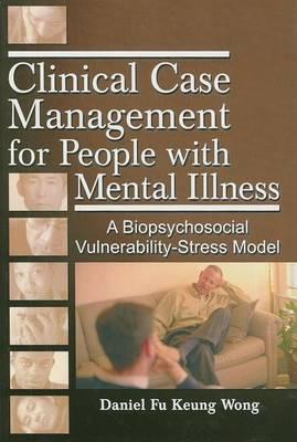Clinical Case Management for People with Mental Illness: A Biopsychosocial Vulnerability-Stress Model