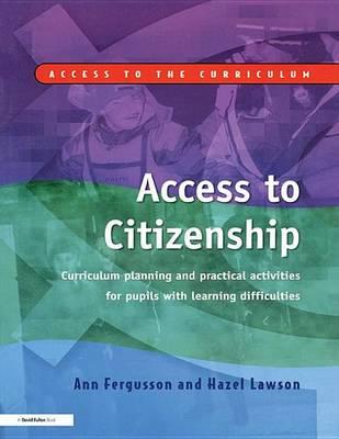 Access to Citizenship: Curriculum Planning and Practical Activities for Pupils with Learning Difficulties