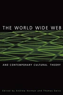 World Wide Web and Contemporary Cultural Theory, The: Magic, Metaphor, Power