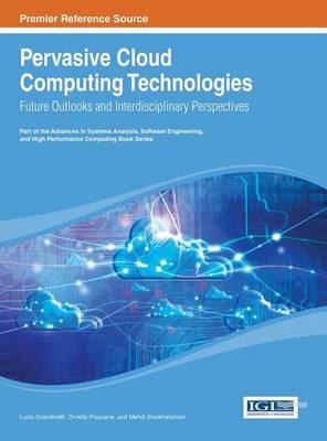 Pervasive Cloud Computing Technologies: Future Outlooks and Interdisciplinary Perspectives