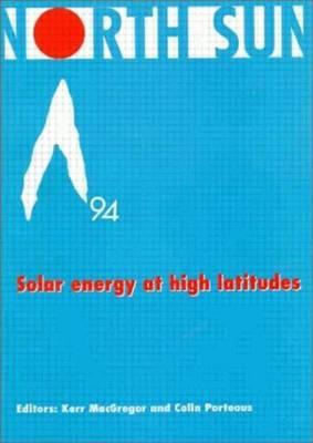 North Sun '94: Solar Energy at High Latitudes