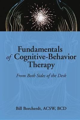 Fundamentals of Cognitive-Behavior Therapy: From Both Sides of the Desk