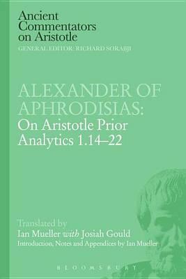 Alexander of Aphrodisias: On Aristotle Prior Analytics 1.14-22