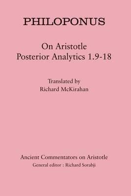 Philoponus: On Aristotle Posterior Analytics 1.9-18