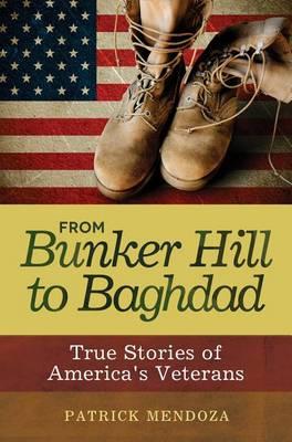 From Bunker Hill to Baghdad: True Stories of America's Veterans