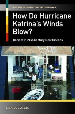 How Do Hurricane Katrina's Winds Blow? Racism in 21st-Century New Orleans