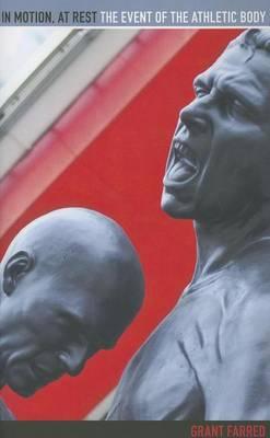 In Motion, at Rest: The Event of the Athletic Body