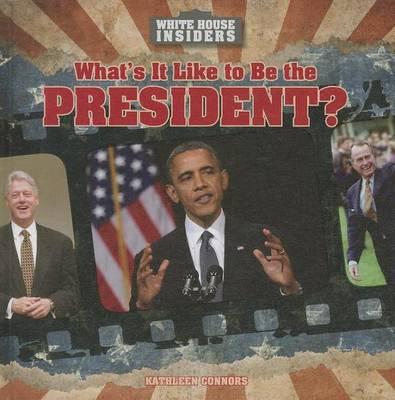 What's It Like to Be the President?: