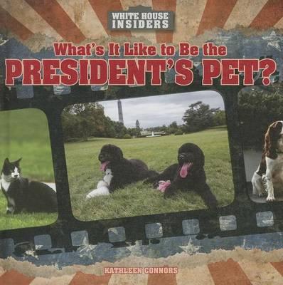 What's It Like to Be the President's Pet?:
