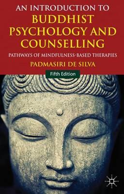 Introduction to Buddhist Psychology and Counselling, An: Pathways of Mindfulness-Based Therapies