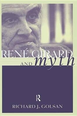 Rene Girard and Myth: An Introduction