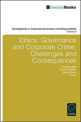 Ethics, Governance and Corporate Crime: Challenges and Consequences