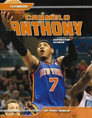 Carmelo Anthony:: Superstar Scorer