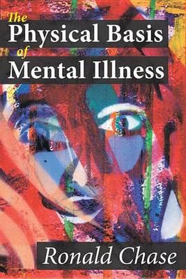 Physical Basis of Mental Illness