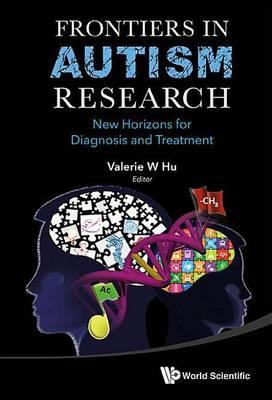 Frontiers in Autism Research: New Horizons for Diagnosis and Treatment