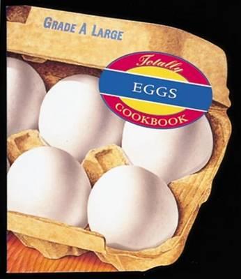 Totally Eggs Cookbook