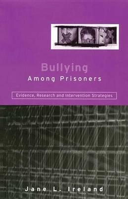Bullying Among Prisoners: Evidence, Research and Intervention Strategies