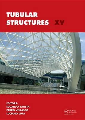 Tubular Structures: Proceedings of the 15th International Symposium on Tubular Structures, Rio de Janeiro, Brazil, 27-29 May 2015