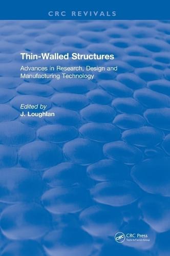 Thin-Walled Structures: Advances in Research, Design and Manufacturing Technology
