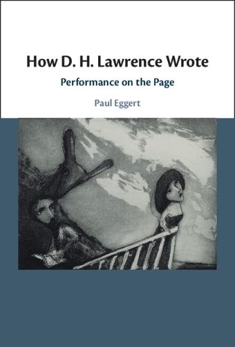 How D. H. Lawrence Wrote: Performance on the Page