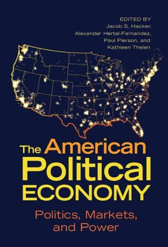 The American Political Economy: Politics, Markets, and Power