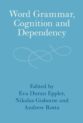 Word Grammar, Cognition and Dependency