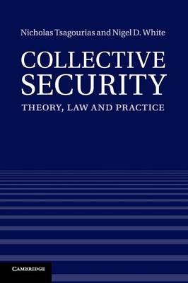 Collective Security: Theory, Law and Practice