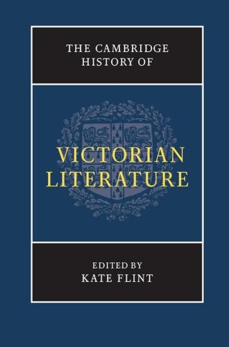 The Cambridge History of Victorian Literature