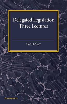 Delegated Legislation: Three Lectures