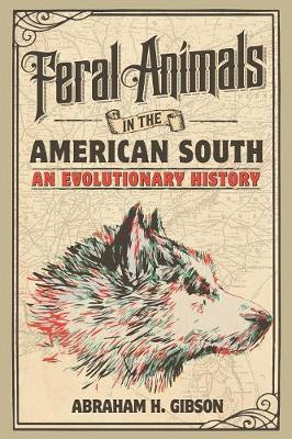Feral Animals in the American South: An Evolutionary History